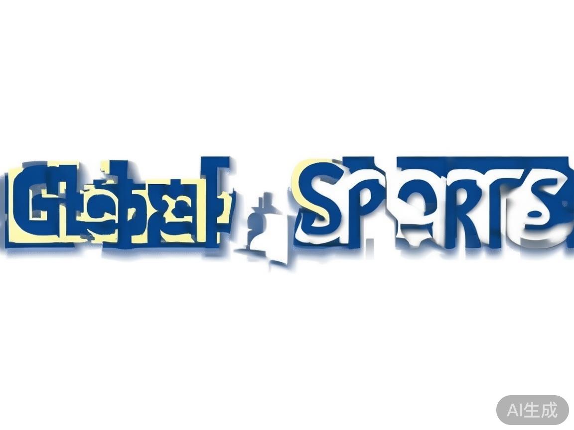 环球体育正式更名公告:最新名称变更及相关动态全解析 环球体育成立之初,凭借其丰富的赛事资源和专业的体育